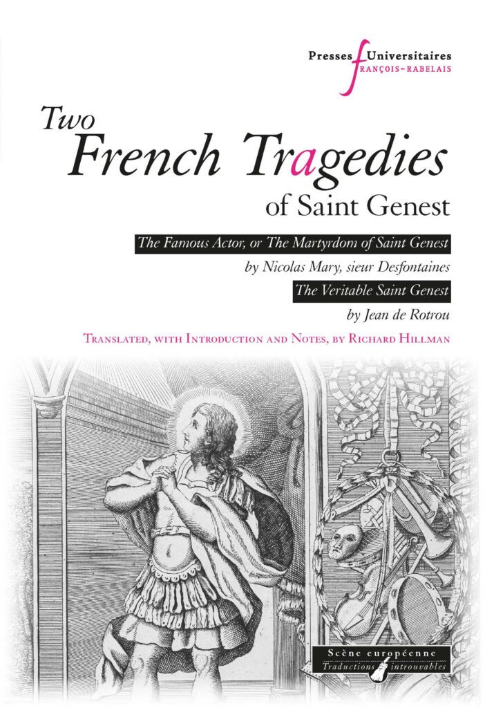 Lire la suite à propos de l’article Two French Tragedies of Saint Genest. The Famous Actor, or The Martyrdom of Saint Genest by Nicolas Mary, sieur Desfontaines & The Veritable Saint Genest by Jean de Rotrou